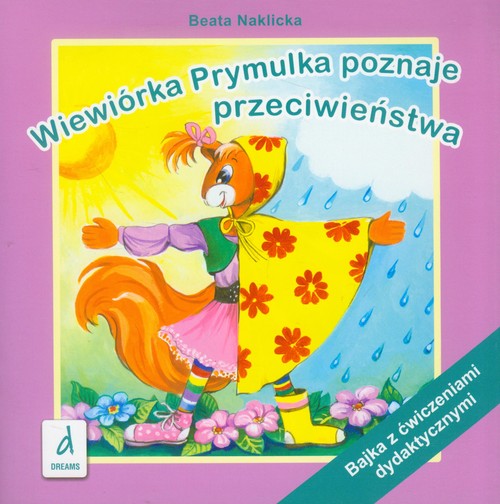 Image of Wiewiórka Prymulka poznaje przeciwieństwa Bajka z ćwiczeniami dydaktycznymi