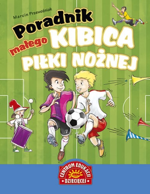Image of Poradnik małego kibica piłki nożnej