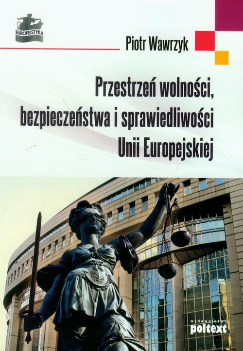 Image of Przestrzeń wolności bezpieczeństwa i sprawiedliwości Unii Europejskiej