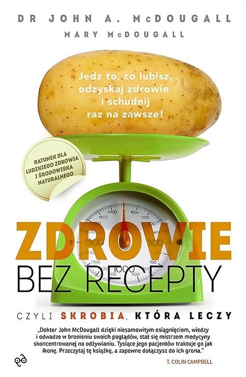 Image of Zdrowie bez recepty czyli skrobia która leczy Ratunek dla ludzkiego zdrowia i środowiska naturalnego
