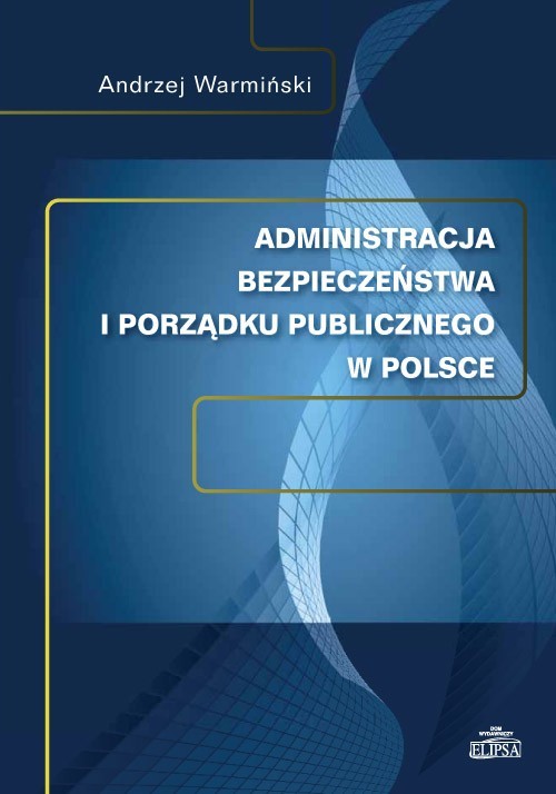 Image of Administracja bezpieczeństwa i porządku publicznego w Polsce