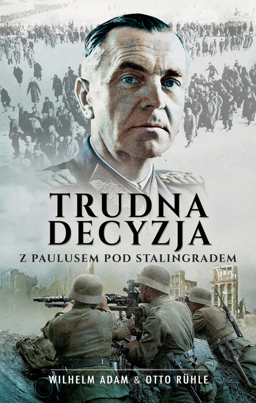 Image of Trudna decyzja Z Paulusem pod Stalingradem