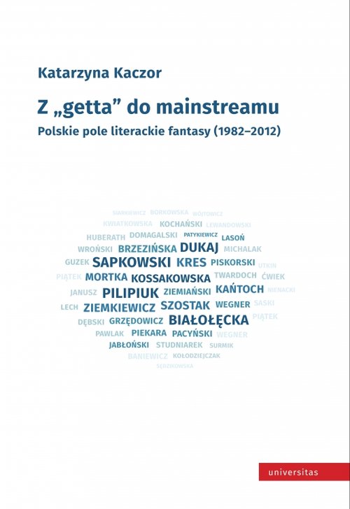 Image of Z getta do mainstreamu. Polskie pole literackie fantasy (1982-2012)