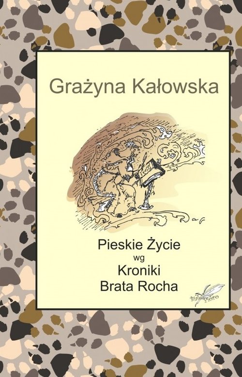 Image of Pieskie Życie wg Kroniki Brata Rocha
