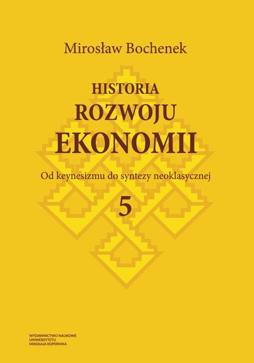 Image of Historia rozwoju ekonomii Tom 5 Od keynesizmu do syntezy neoklasycznej