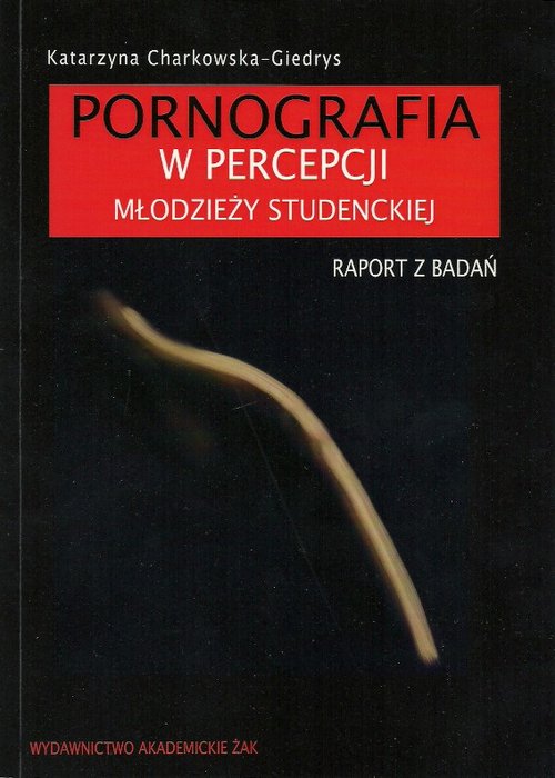 Image of Pornografia w percepcji młodzieży studenckiej Raport z badań