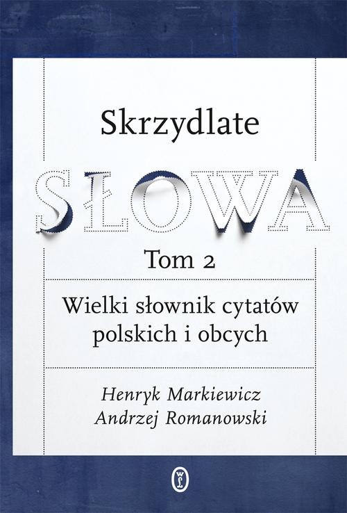 Image of Skrzydlate słowa Tom 2 Wielki słownik cytatów polskich i obcych