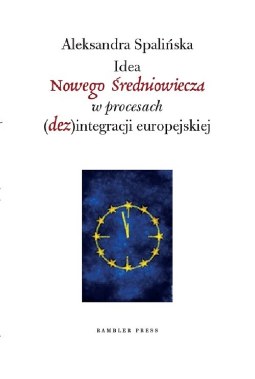 Image of Idea Nowego Średniowiecza w procesach (dez)integracji europejskiej