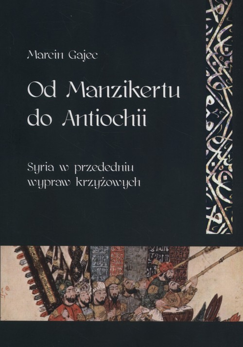 Image of Od Manzikertu do Antiochii Syria w przededniu wypraw krzyżowych