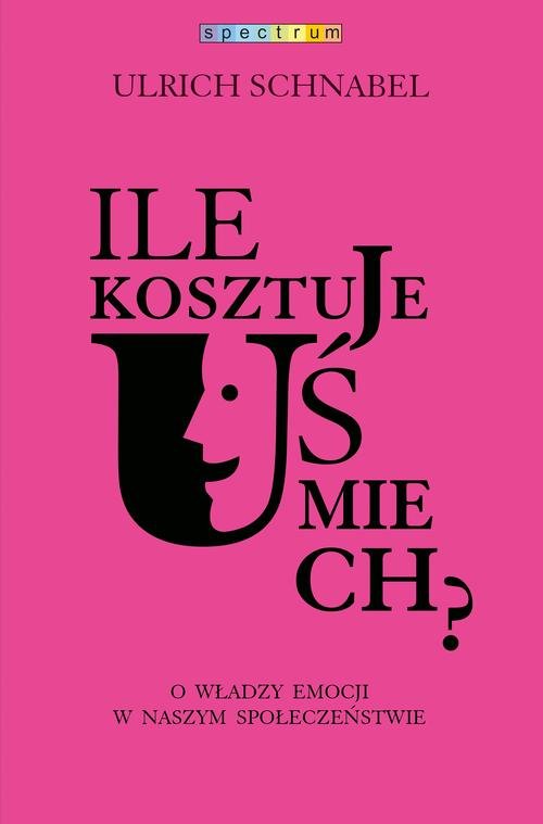 Image of Ile kosztuje uśmiech? O władzy emocji w naszym społeczeństwie