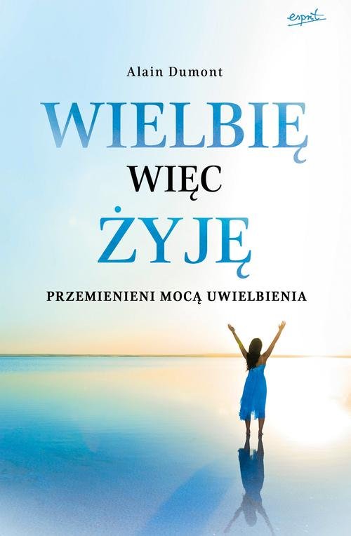 Image of Wielbię więc żyję Przemienieni mocą uwielbienia