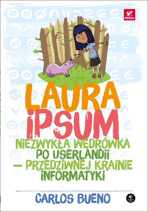 Image of Laura Ipsum Niezwykła wędrówka po Userlandii przedziwnej krainie informatyki