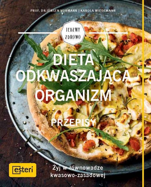 Image of Dieta odkwaszająca organizm Przepisy Żyj w równowadze kwasowo-zasadowej