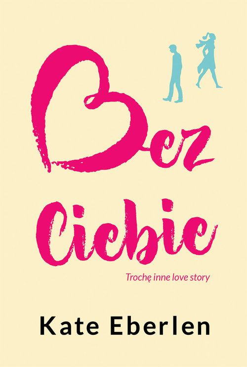 Image of Bez Ciebie Trochę inne love story