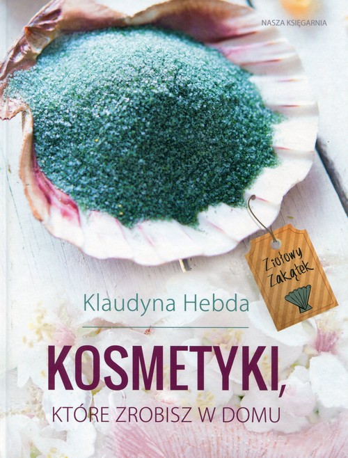 Image of Ziołowy Zakątek Kosmetyki które zrobisz w domu