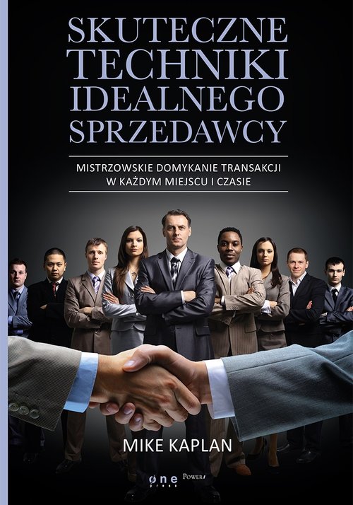 Image of Skuteczne techniki idealnego sprzedawcy Mistrzowskie domykanie transakcji w każdym miejscu i czasie