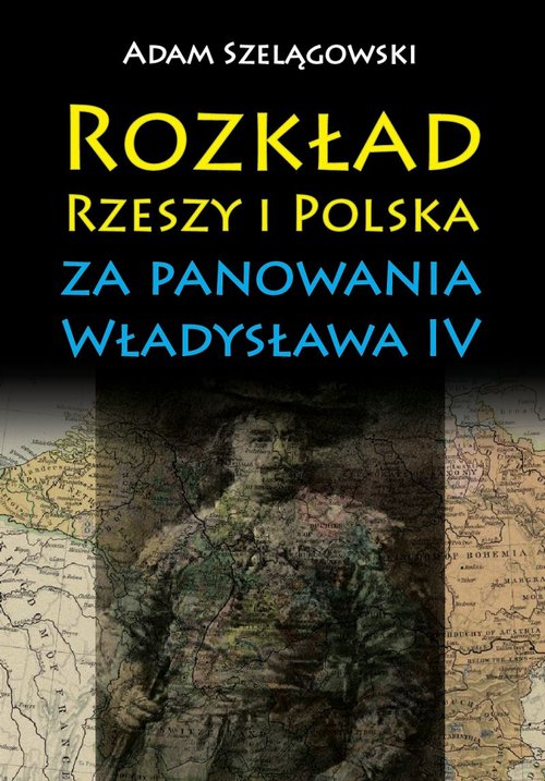Image of Rozkład Rzeszy i Polska za panowania Władysława IV