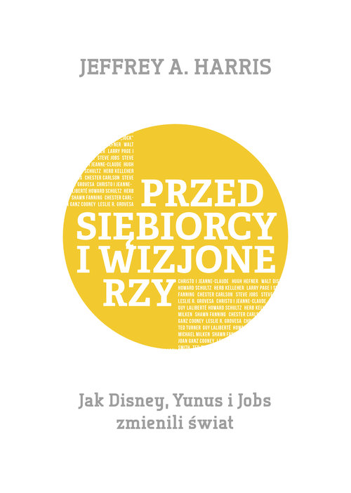 Image of Przedsiębiorcy i wizjonerzy Jak Disney, Yunus i Jobs zmienili świat