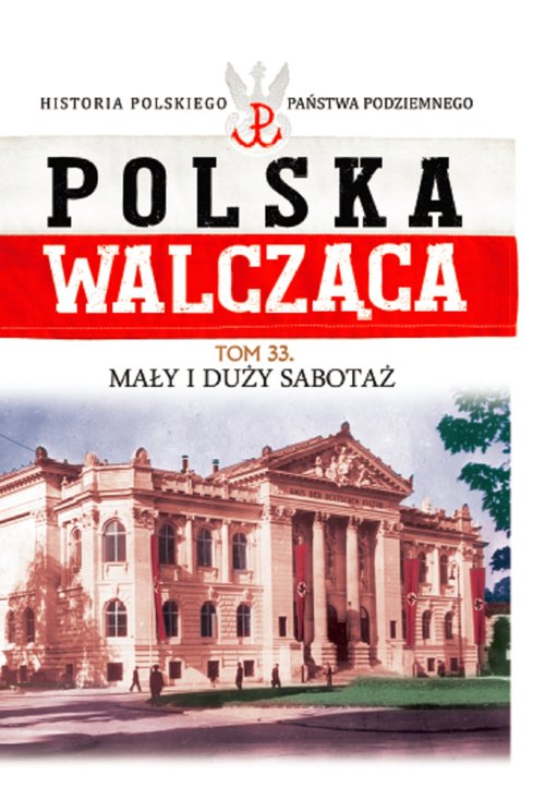Image of Polska Walcząca Tom 33 Mały i duży sabotaż