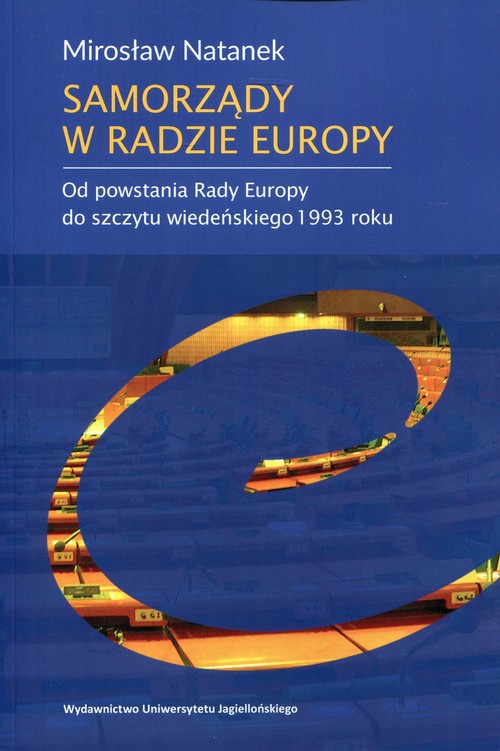 Image of Samorządy w Radzie Europy Od powstania Rady Europy do szczytu wiedeńskiego 1993 roku