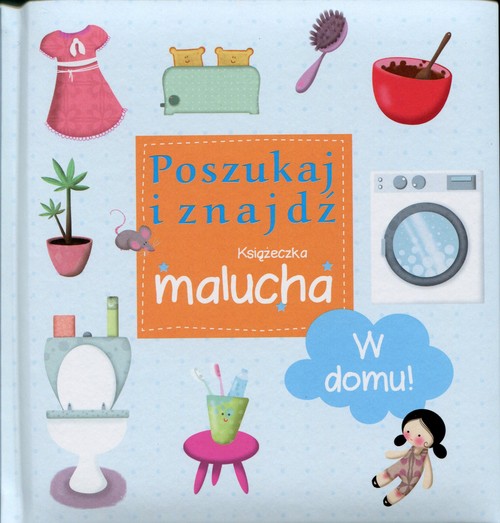 Image of W domu Poszukaj i znajdź Książeczka malucha