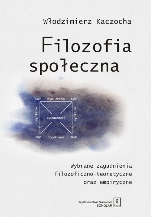 Image of Filozofia społeczna Wybrane zagadnienia filozoficzno-teoretyczne oraz empiryczne