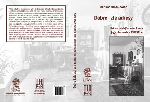 Image of Dobre i złe adresy Szkice z dziejów mieszkania i jego otoczenia w XVII-XXI w.