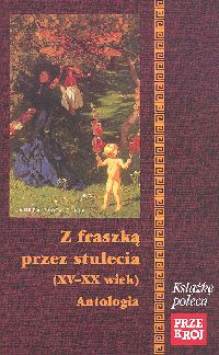 Image of Z fraszką przez stulecia XV - XX wiek antologia