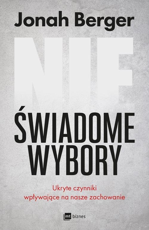 Image of Nieświadome wybory Ukryte czynniki wpływające na nasze zachowanie