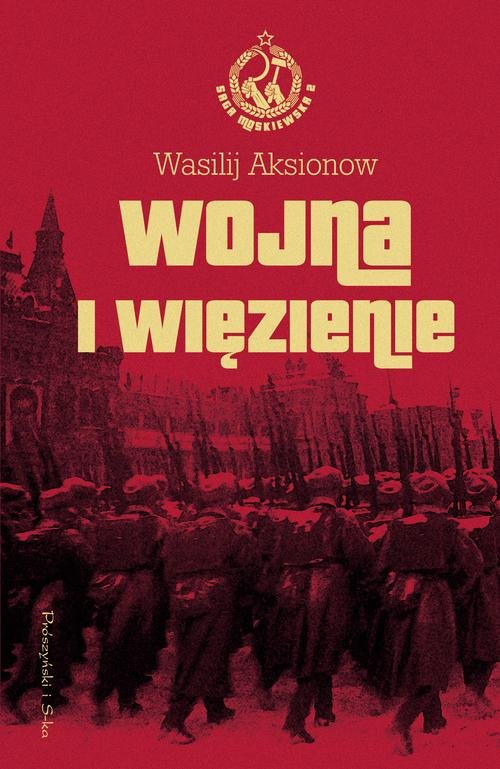 Image of Wojna i więzienie Saga moskiewska Tom 2