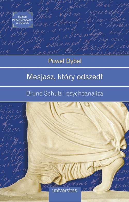 Image of Mesjasz, który odszedł Bruno Schulz i psychoanaliza
