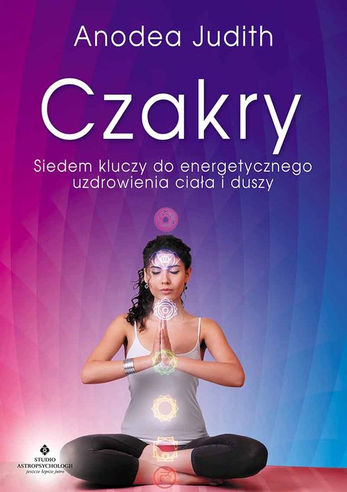 Image of Czakry Siedem kluczy do energetycznego uzdrowienia ciała i duszy