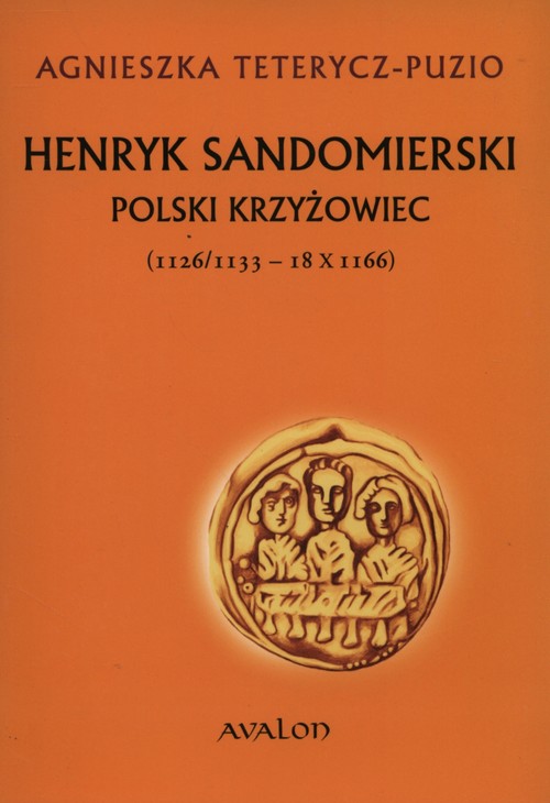 Image of Henryk Sandomierski polski krzyżowiec (1126-1133-18.X.1166)