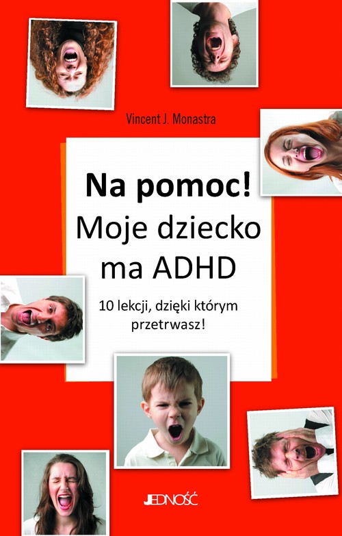 Image of Na pomoc! Moje dziecko ma ADHD 10 lekcji, dzięki którym przetrwasz