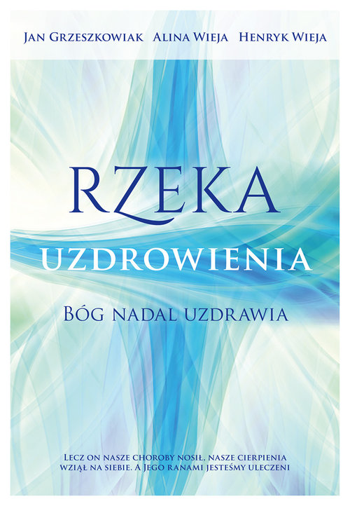 Image of Rzeka uzdrowienia Bóg nadal uzdrawia
