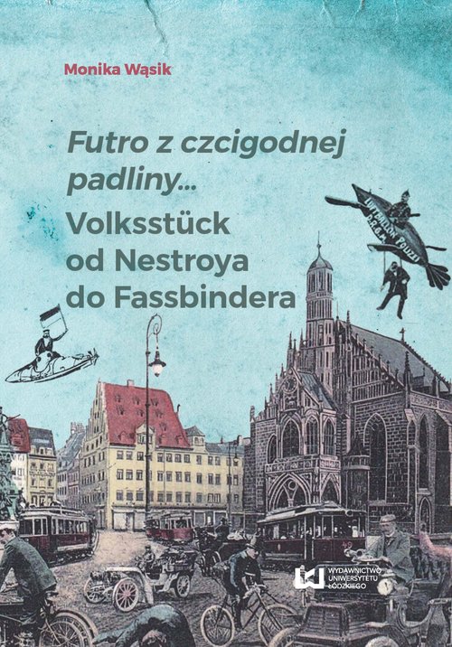 Image of Futro z czcigodnej padliny... Volkstück od Nestroya do Fassbindera