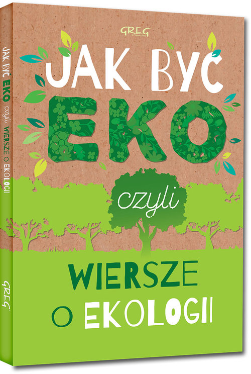 Image of Jak być eko, czyli wiersze o ekologii