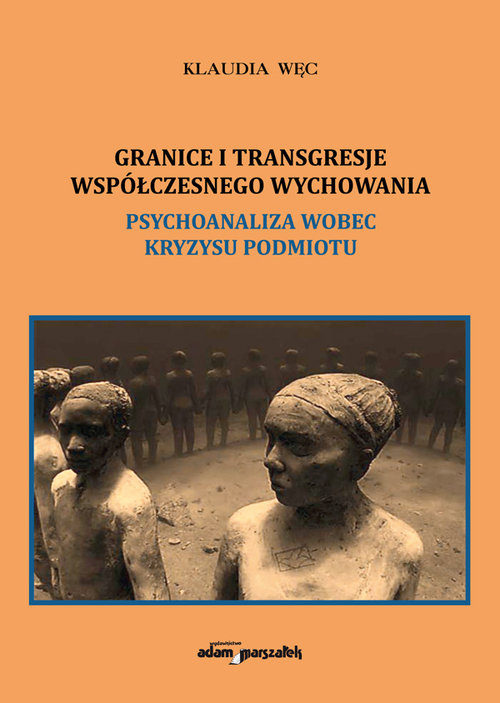 Image of Granice i transgresje współczesnego wychowania Psychoanaliza wobec kryzysu podmiotu