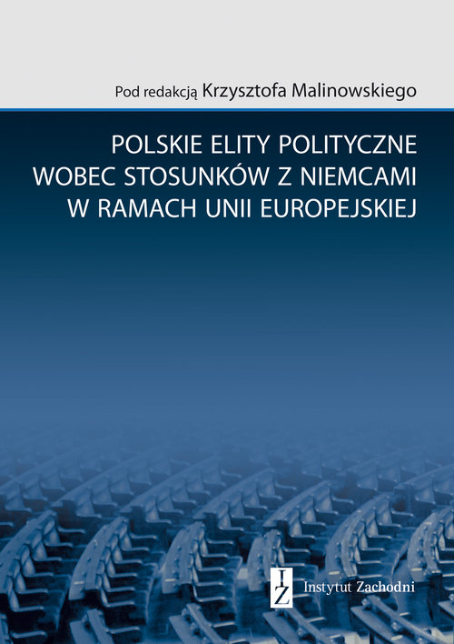 Image of Polskie elity polityczne wobec stosunków z Niemcami w ramach Unii Europejskiej