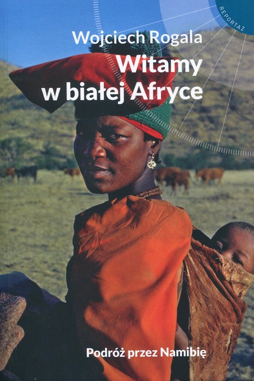 Image of Witamy w białej Afryce Podróż przez Namibię