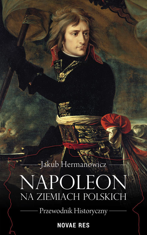Image of Napoleon na ziemiach polskich Przewodnik historyczny