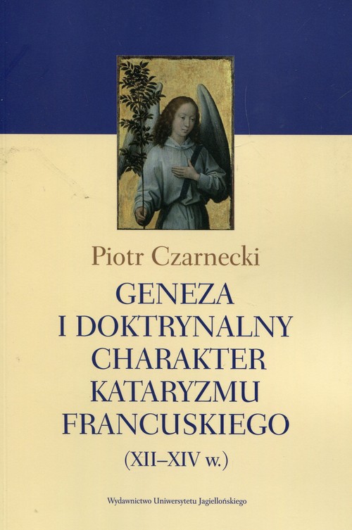 Image of Geneza i doktrynalny charakter kataryzmu francuskiego XII-XIV w.