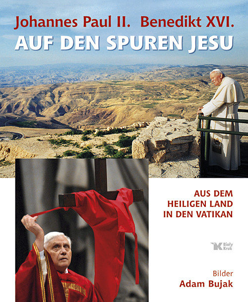Image of Johannes Paul II Benedikt XVI Auf den Spuren Jesu Aus dem Heiligen Land in den Vatikan