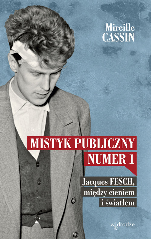Image of Mistyk publiczny nr 1 Jacques Fesch, między cieniem i światłem