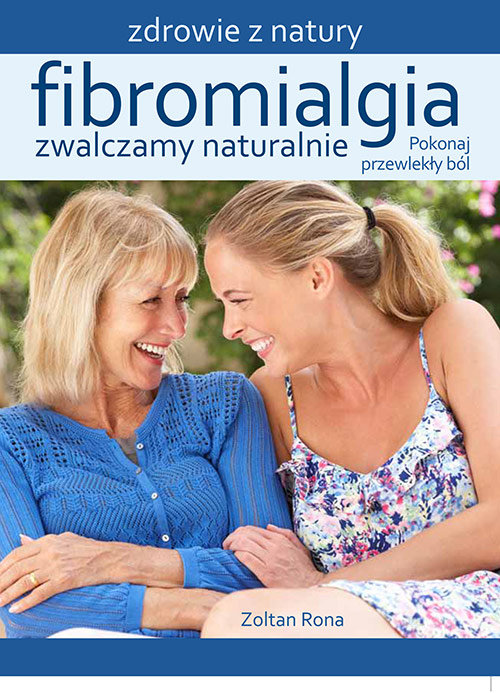 Image of Fibromialgia Zwalczamy naturalnie Pokonaj przewlekły ból