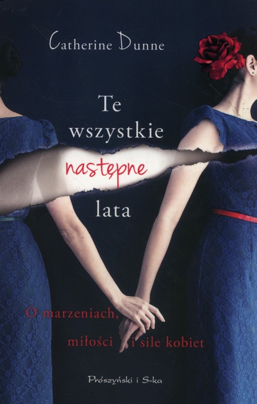 Image of Te wszystkie następne lata O marzeniach, miłości i sile kobiet.