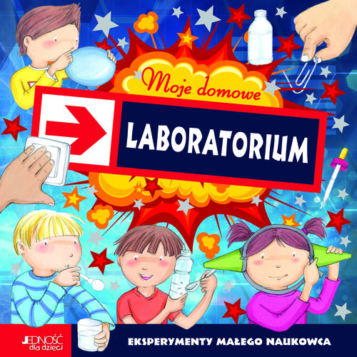Image of Moje domowe laboratorium Eksperymenty małego naukowca