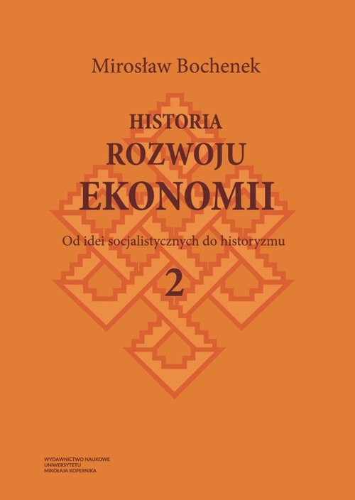 Image of Historia rozwoju ekonomii Tom 2 Od idei socjalistycznych do historyzmu