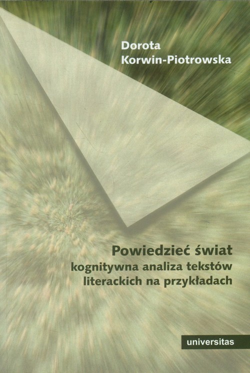 Image of Powiedzieć świat Kognitywna analiza tekstów literackich na przykładach