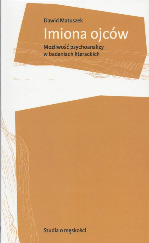 Image of Imiona ojców Możliwość psychoanalizy w badaniach literackich